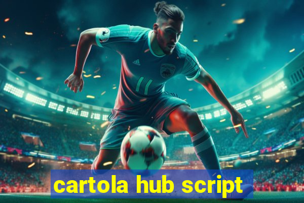 cartola hub script